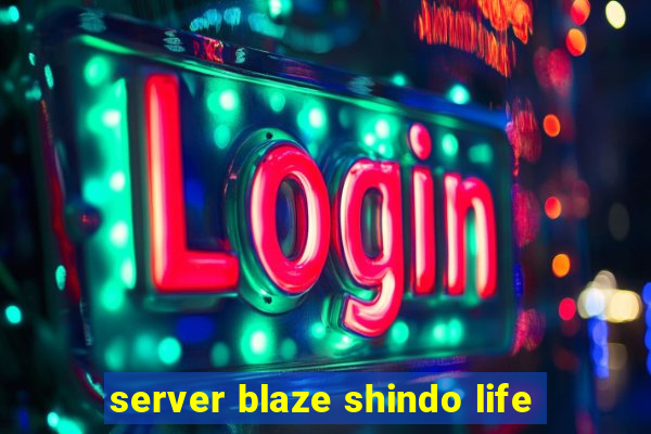 server blaze shindo life